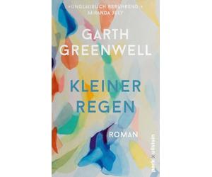 Kleiner Regen: Roman | 'Unglaublich bewegend.' Miranda July