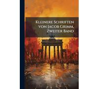 Kleinere Schriften von Jacob Grimm, Zweiter Band