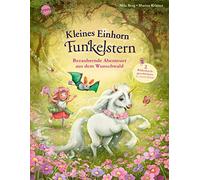 Kleines Einhorn Funkelstern. Bezaubernde Abenteuer aus dem Wunschwald: Bilderbuchsammelband aus 2 Bänden mit Glitzerfolie auf dem Cover ab 3 Jahren