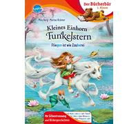 Kleines Einhorn Funkelstern. Fliegen ist wie Zauberei: Bücherbär: Erstlesebuch