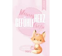 Kleines Herz, große Gefühle - Ein Tagebuch zum Ausmalen, Erzählen und Wohlfühlen | ab 4 Jahre: 100 liebevoll gestaltete Tagebuchseiten - begleitet von ... Erklärung der wichtigsten Gefühle