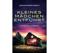 Kleines Mädchen entführt: Ein packender Thriller voller Nervenkitzel
