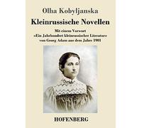 Kleinrussische Novellen: Mit einem Vorwort »Ein Jahrhundert kleinrussischer Literatur« von Georg Adam aus dem Jahre 1901