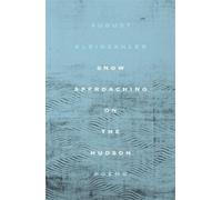Kleinzahler August-Snow Approaching On The Hudson Book NUOVO
