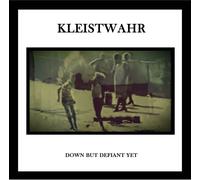 Kleistwahr Down But Defiant Yet/Acceptance Is Not Respect (Vinyl LP)