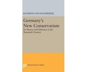 Klemens Von Klemperer Germany's New Conservatism (Copertina rigida)