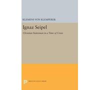 Klemens Von Klemperer Ignaz Seipel (Copertina rigida) Princeton Legacy Library