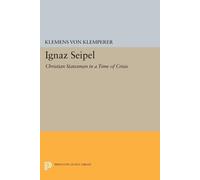Klemens Von Klemperer Klemens Von Klemperer Ignaz Seipel (Tascabile)