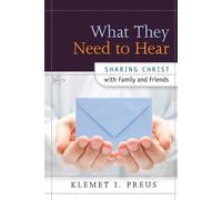 Klemet I Preus What They Need to Hear (Tascabile)