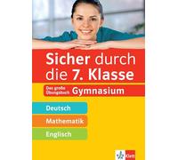 Klett Sicher durch die 7. Klasse - Deutsch, Mathe, Englisch: Das große Übungsbuch fürs Gymnasium