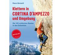 Klettern in Cortina d'Ampezzo und Umgebung. Die 145 schönsten Routen in den Dolomiten