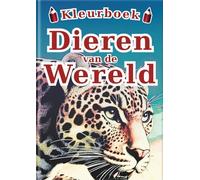 Kleurboek Dieren van de Wereld - Nederlandse editie -: 60 Realistische Illustraties van 30 Dieren voor Kinderen en Volwassenen | Een Creatief Anti-Stress Boek voor Ontspanning