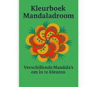 Kleurboek Mandaladroom: Verschillende mandala's om in te kleuren