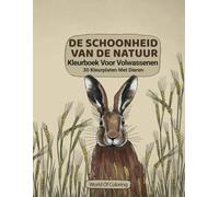 Kleurboek Voor Volwassenen: De Schoonheid Van De Natuur, 30 Kleurplaten Met Dieren