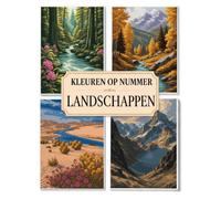 Kleuren op nummer: Ontspannende landschappen met drie moeilijkheidsniveaus: 30 landschapsillustraties | Ontspannend kleurboek | Kleuren en tot rust ... | Kleurtester | Voor beginners en gevorderden