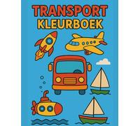 Kleurpret met Vervoer - Kleurboek voor Kinderen | Auto’s, Vliegtuigen, Treinen, Schepen, Ruimteschepen en Meer | 30 Leuke Kleurplaten van Voertuigen: ... over land-, lucht- en watertransport