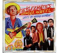 Klezmatics - Wonder Wheel Lyrics By Woody Guthrie