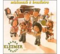 Klezmer Brazil - Mishmash a Brasileira