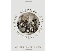 Klezmer: Music, History, and Memory by Walter Zev Feldman (2016-11-01)