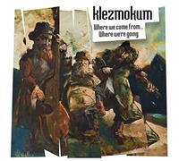 Klezmokum - Where We Come From Where We'Re Going