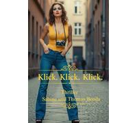Klick. Klick. Klick.: In diesem Thriller im Berlin der 1970er sucht Ursula, die junge Fotografin, die Wahrheit über den Mord ihrer Eltern.