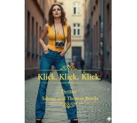 Klick. Klick. Klick.: In diesem Thriller im Berlin der 1970er sucht Ursula, die junge Fotografin, die Wahrheit über den Mord ihrer Eltern.
