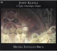 Klicka, J. - L'Orgue Romantique Tcheque