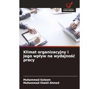 Klimat organizacyjny i jego wp¿yw na wydajno¿¿ pracy