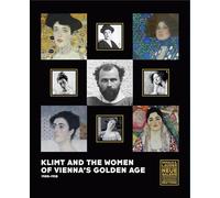 Klimt and the Women of Vienna's Golden Age 1900-1918
