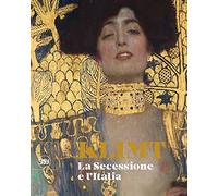 Klimt. La secessione e l'Italia. Ediz. illustrata - Marini Clarelli M. V. (cur.)