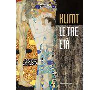 Klimt. Le tre età. Ediz. illustrata