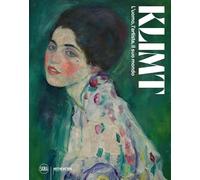 Klimt. L'uomo, l'artista, il suo mondo. Ediz. illustrata