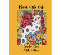 Klimt Style Cat: Counted Cross Stitch Pattern Book - Vibrant Mosaic Feline Art Designs