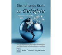 Klinghammer, A Die Heilende Kraft Der Gefuhle - Eine Reise - (German Book NUOVO