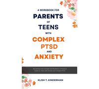 Klish T Kinderm A Workbook for Parents of Teens with Complex PTSD an (Tascabile)