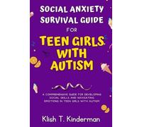 Klish T Kinderm Social Anxiety Survival Guide for Teen Girls with Au (Tascabile)