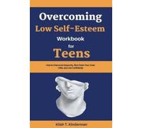 Klish T Kinderman Overcoming Low Self-Esteem Workbook for Teens (Tascabile)