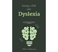 Klish T. Kinderman Klish T Kinderman Raising a Child with Dyslexia (Tascabile)