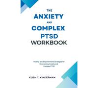 Klish T Kinderman The Anxiety and Complex PTSD Workbook (Tascabile)