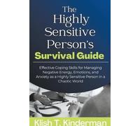 Klish T Kinderman The Highly Sensitive Person's Survival Guide (Tascabile)
