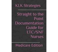 Klk Nursing Str Straight to the Point Documentation Guide for LTC/SN (Tascabile)