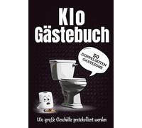 Klo Gästebuch - Wo große Geschäfte protokolliert werden: Lustiges Toilettenbuch und Gästebuch als Scherzartikel Geschenk für Männer & Frauen, perfekt als Einweihungsgeschenk für Haus und Wohnung