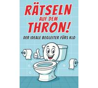Klo-Rätselbuch: Lustiges Toilettenbuch mit abwechslungsreicher Beschäftigung für Erwachsene - die witzige Geschenkidee für Männer und Frauen mit Humor