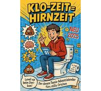 Klo-Zeit = Hirnzeit - Der clevere Teenie-Kalender: 24 lustige Klo-Rätsel, Denksportaufgaben & Wortspiele für Teenager - Der geniale Adventskalender gegen Langeweile auf dem stillen Örtchen