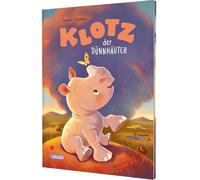 Klotz: der Dünnhäuter | Ein einfühlsames Bilderbuch über Empathie und die kleinen Wunder der Natur ab 3 Jahren