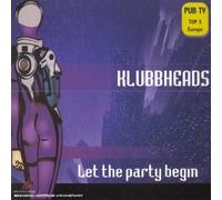 Klubbheads - Let The Party Begin