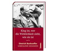 Klug ist, wer die Wirklichkeit sieht, wie sie ist: Unbequeme Gedanken