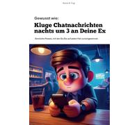 Kluge Chatnachrichten nachts um 3 an Deine Ex: Sinnliche Poesie, mit der Du Sie auf jeden Fall zurückgewinnst