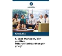 Kluger Manager, der positive Mitarbeiterbeziehungen pflegt