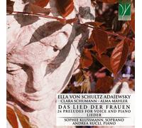 Klussmann Sophie / Rucli Andrea - Adaã¯ewsky, Schumann, Mahler: Das Lied Der...